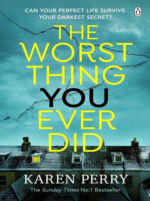 Title details for The Worst Thing You Ever Did by Karen Perry - Available